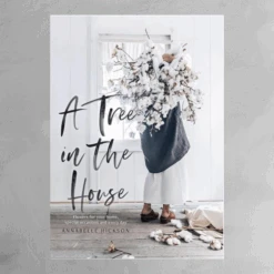 Book - A Tree In The House: Flowers For Your Home, Special Occasions, And Every Day