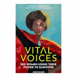 Book - Vital Voices - 100 Women Using Their Power To Empower